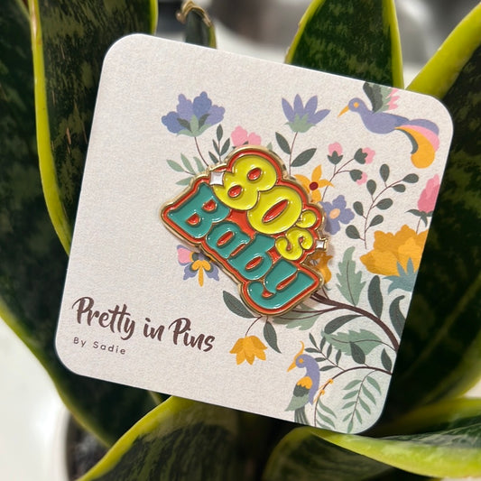 80s Baby Pin (Sadie’s Pick)